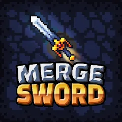 Скачать взломанную Merge Sword :Idle Merged Sword (Мерж Сворд)  [МОД Все открыто] - последняя версия apk на Андроид