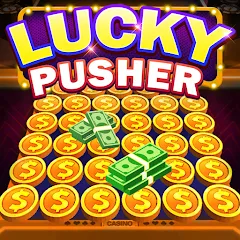 Скачать взломанную Lucky Cash Pusher Coin Games (Лаки Кэш Пушер Коин Геймс)  [МОД Unlocked] - стабильная версия apk на Андроид